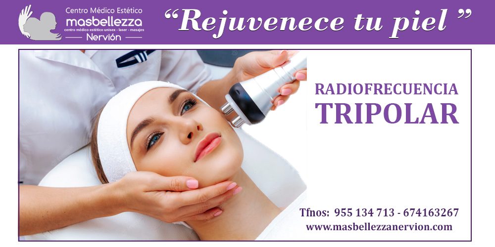 Rejuvenece tu piel con Radiofrecuencia Tripolar