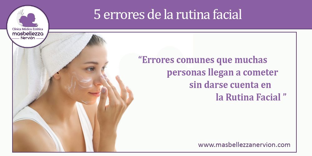 5 Errores de la Rutina Facial