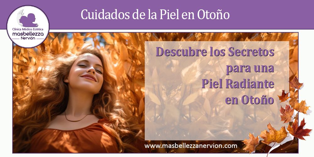 Consejos para cuidar tu Piel en Otoño