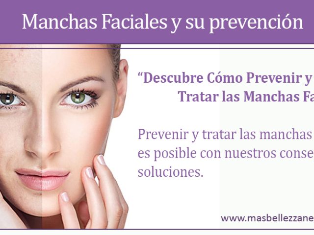 Manchas Faciales y su prevención