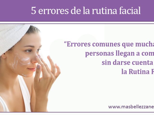 5 Errores de la Rutina Facial