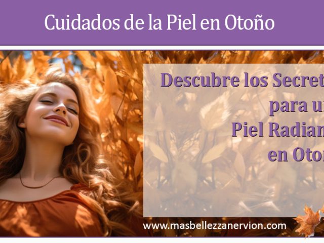 Consejos para cuidar tu Piel en Otoño