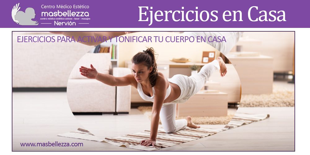 EJERCICIOS PARA ACTIVAR Y TONIFICAR TU CUERPO EN CASA.