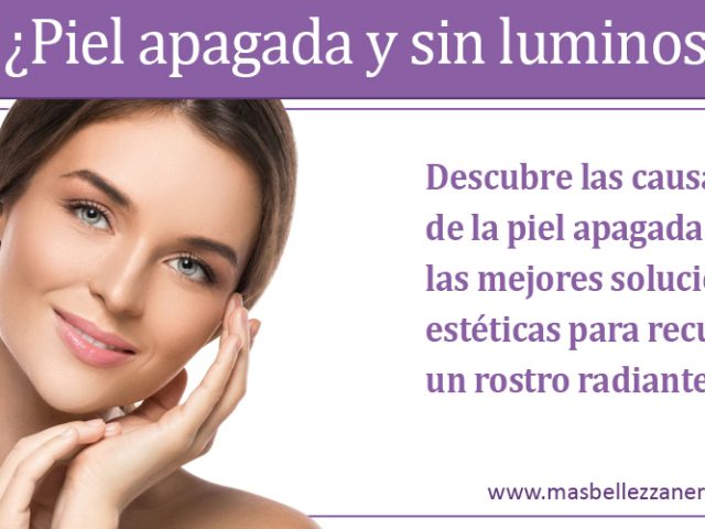 ¿Piel apagada y sin luminosidad?