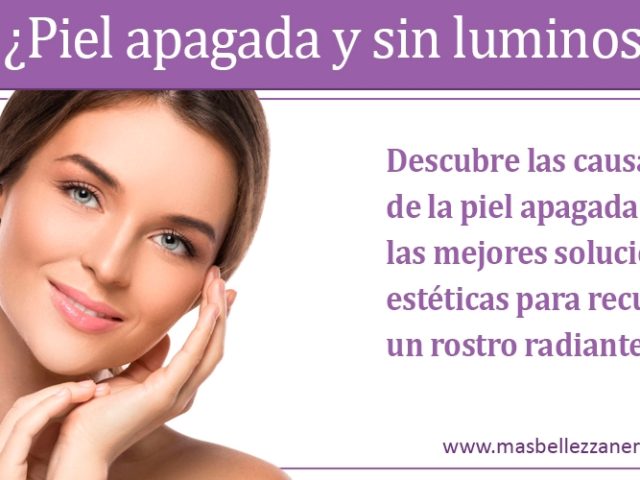 ¿Piel apagada y sin luminosidad?