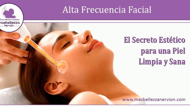 Alta Frecuencia Facial: El Secreto Estético para una Piel Limpia y Sana