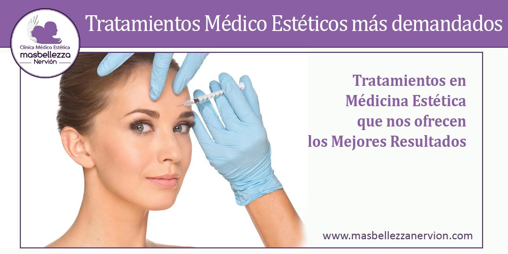 Los Tratamientos Médico Estéticos más demandados que ofrecen los Mejores Resultados