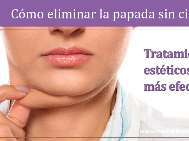 Cómo eliminar la papada sin cirugía