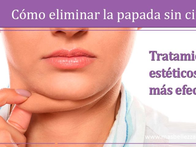 Cómo eliminar la papada sin cirugía