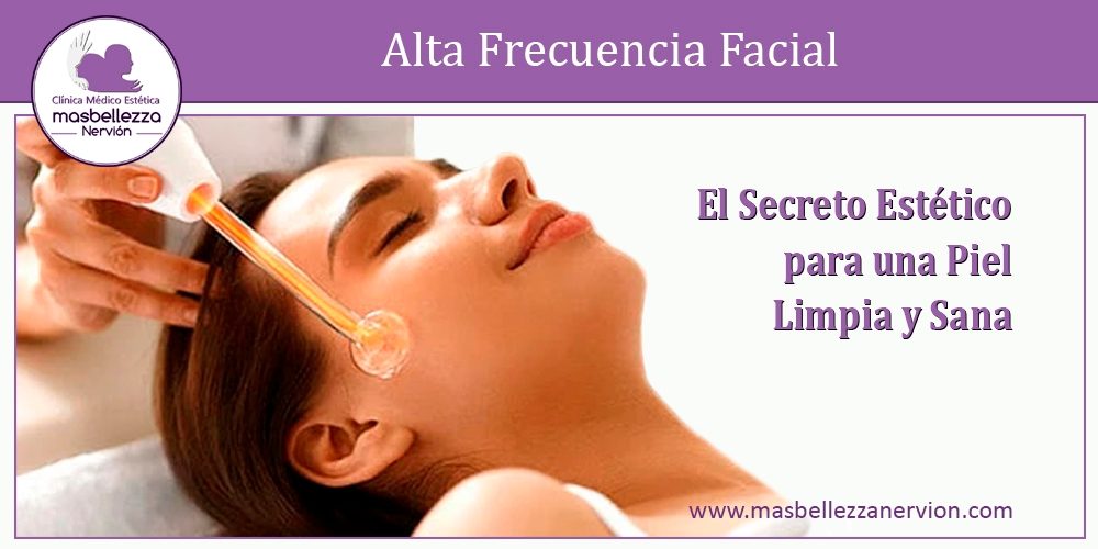 Alta Frecuencia Facial: El Secreto Estético para una Piel Limpia y Sana